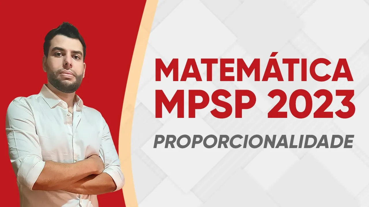 MATEMÁTICA MPSP 2023 - PROPORCIONALIDADE (FGV)