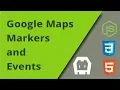 Google Maps Markers and Events