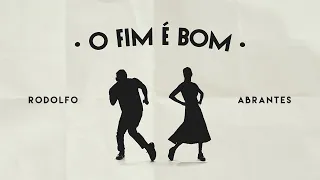 rodolfo abrantes o fim bom clipe oficial