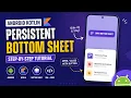 ANDROID - PERSISTENT BOTTOM SHEET TUTORIAL IN KOTLIN