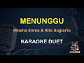 Download Lagu MENUNGGU - RHOMA IRAMA RITA SUGIARTO - LIRIK KARAOKE || DUET [ DANGDUT KOPLO ]