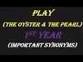 Synonyms of Play The Oyster and the Pearl 1st years play lectures