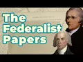 The Federalist Papers Explained AP US Government and Politics