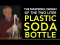 Download Lagu The masterful design of the two-liter plastic soda bottle
