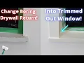 How to UPGRADE your WINDOW RETURNS from DRYWALL to CASING