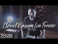I Don't Wanna Live Forever - Zayn \u0026 Taylor Swift  (Boyce Avenue acoustic cover) on Spotify \u0026 Apple