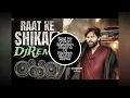 Download Lagu Raat Ke Shikari Dj Remix Hard Punch Song #DJPARVEENBLASTER