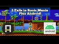 OUTDATED Sonic Mania Plus 2 Tails Glitch on Android Decompilation RSDKV5 tutorial With debug
