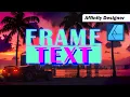 Frame Text Tool - Tutorial for Affinity Designer Photo and Publisher
