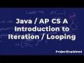 Intro to Iteration Looping in Java AP CS A