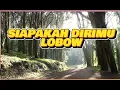 Download Lagu Lobow - Siapakah Dirimu (Lirik)