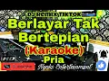 Download Lagu BERLAYAR TAK BERTEPIAN - Ella (KARAOKE) Remix Dj Viral Tiktok || Nada Pria || A minor