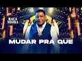 Download Lagu Raça Negra - Mudar Pra Que (O Mundo Canta Raça Negra Ao Vivo) [Vídeo Oficial]
