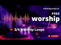 100% Free Worship Loops For Practice Sessions, Church Service & Production || 3/4 Loops #music