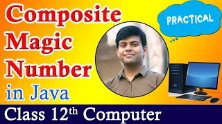 Composite Magic Number in Java ISC Computer Class 11 12 Practical Programs