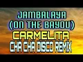 Lagu JAMBALAYA (ON THE BAYOU) CARMELITA CHA CHA DISCO REMIX