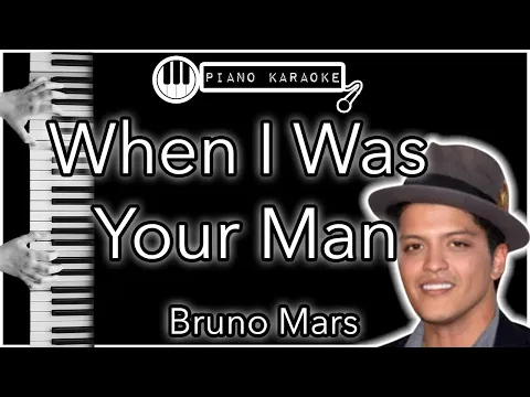 Download MP3 When I Was Your Man - Bruno Mars - Piano Karaoke Instrumental