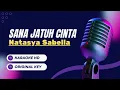 🎤 NATASYA SABELLA - Sana Jatuh Cinta | Karaoke Original Key