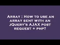 Array How to use an array sent with an jQuery s AJAX post request php