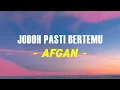 Download Lagu Afgan - Jodoh Pasti Bertemu (Lyrics)