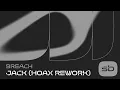 Breach - Jack (Hoax Rework)