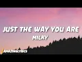 Lagu Milky - Just The Way You Are (Lyrics)