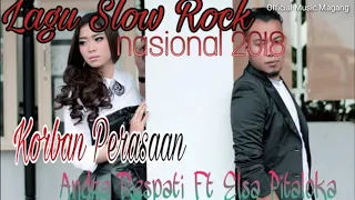Download Lagu slow rock nasional 2018 andra respati feat elsa Pitaloka ( korban perasaan) album nasional Mp3 MP3