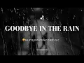Download Lagu 🔥 Goodbye In The Rain – A Farewell in the Rain 🎶🌧️