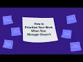 How to Prioritize Your Work When Your Manager Doesn t