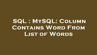 SQL MySQL Column Contains Word From List Of Words 