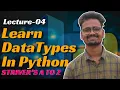 L04 Data Types in Python Striver s A to Z Sheet using Python By Saurabh Mishra