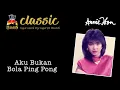 Download Lagu Annie Ibon - Aku Bukan Bola Ping Pong (Official Music Video)