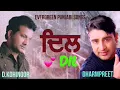 Download Lagu Dil | Evergreen Punjabi Songs | Davinder Kohinoor Ft Dharmpreet | By Music Track Chakde 2018