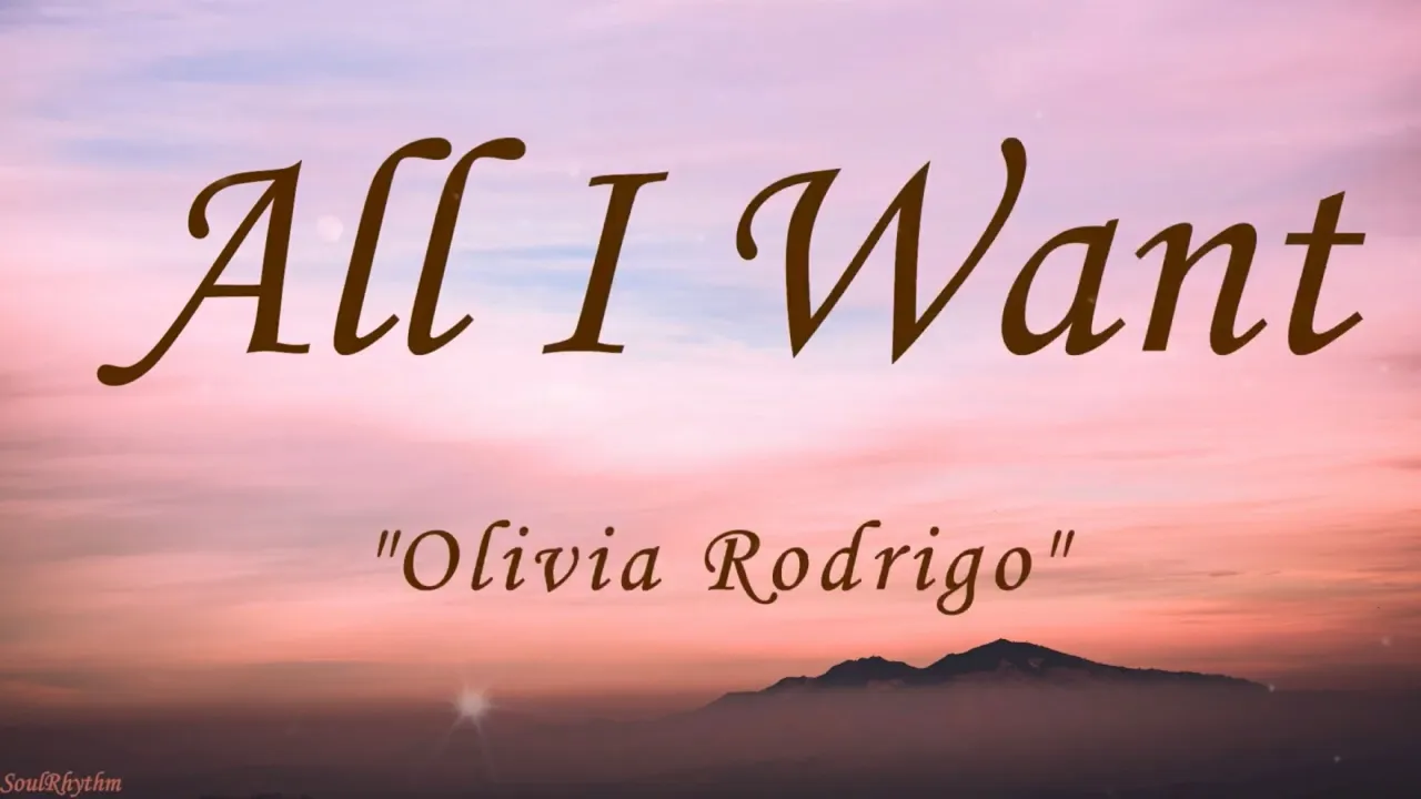 Olivia Rodrigo - All I Want (Lyrics) | All I want is love that lasts |