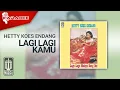 Download Lagu Hetty Koes Endang - Lagi Lagi Kamu (Official Karaoke Video)