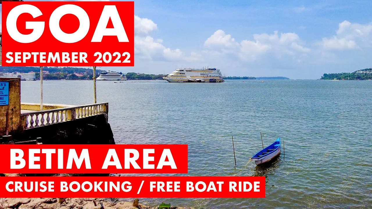 Goa | Betim - September 2022 | Cruise Booking, Free Boat Ride, Budget Hotels | Near Panjim | Virtual