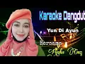 Download Lagu Yun Di Ayun | Rhoma Irama | Karaoke Dangdut Duet bersama Rieka Cmz