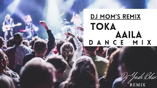 toka aaila dance mix dj moms remix ft dj yash bbsr 2022 remix 