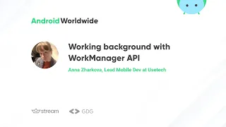 Working background with WorkManager API with Anna Zharkova