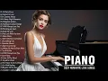 Download Lagu TOP 100 Most Beautiful Romantic Piano Songs - Dreamy Romantic Piano Melodies For Love and Heart