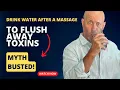 Should You Drink Water After a Massage to Detoxify The Truth Revealed