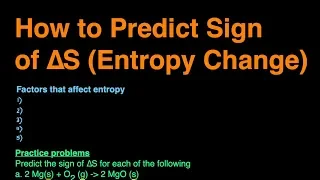 Download How to Predict Sign of Delta S (Entropy Change) Practice Problems, Examples, Rules, Summary MP3