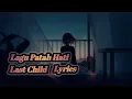 Lagu Last Child - Lagu Patah Hati ( Lyrics )