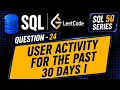 LeetCode SQL 50 Day 24 User Activity for the Past 30 Days l