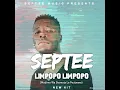Download Lagu Septee - Limpopo Limpopo (Modimo Wa Skomota Le Peulwane)