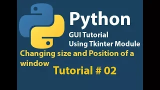 Python GUI Tutorial Changing size and position tutorial of Tkinter Window Tutorial 2