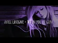 Download Lagu When You're Gone - Avril Lavigne + ( lirik Terjemahan Indonesia)