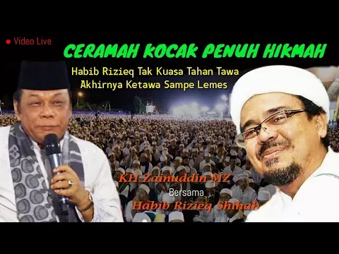 Download MP3 Ceramah Kocak Penuh Hikmah Habib Rizieq Ketawa Sampai Lemes - KH Zainuddin MZ