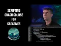 Python Scripting Crash Course For Creatives Step-By-Step From Ground Zero