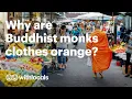 Why are Buddhist monks clothes orange